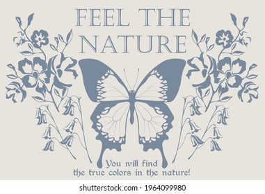 Vintage feel the nature slogan print with butterfly and wild flowers illustration for girl - woman tee t shirt - Vector