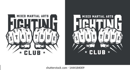 Vintage fight club monochrome logo with Stay True inscription on male fists isolated vector illustration