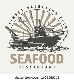 A vintage fishing boat is illustrated prominently showcasing its nets and workers. Below the words seafood restaurant highlight the establishment's focus on fresh meals from the sea.