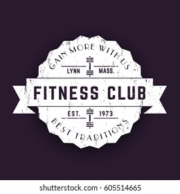 Vintage Fitness club grunge logo, badge, vector emblem
