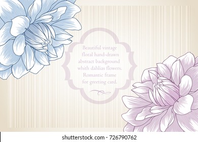 Vintage floral background. Beautiful frame with flowers dahlia. Element for design.