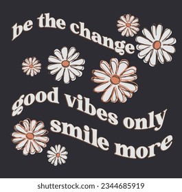 Vintage flower illustration with hippie inspirational slogan print for graphic tee t shirt or poster - Vector