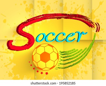 Vintage flyer, poster or banner design with stylish text Soccer with ball on grungy yellow background. 