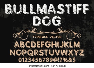 Vintage Font handcrafted vector script alphabet,design handwritten named bullmastiff dog