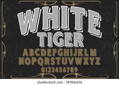 Vintage Font handcrafted vector script alphabet,design handwritten named white tiger
