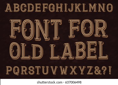 Vintage font for old label. Isolated english alphabet.