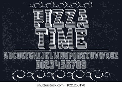 vintage font typeface handcrafted vector named pizza time and label design