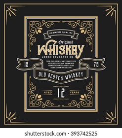 Vintage frame label for whiskey and beverage product. You can apply this for another product such as  Beer, Wine, Shop decoration, Luxury and Elegant business too. Vector illustration