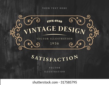 Vintage Frame for Luxury Logos, Restaurant, Hotel, Boutique or Business Identity. Royalty, Heraldic Design with Flourishes Elegant Design Elements. Vector Illustration Template Wood Texture Background