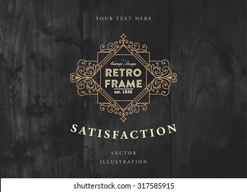 Vintage Frame for Luxury Logos, Restaurant, Hotel, Boutique or Business Identity. Royalty, Heraldic Design with Flourishes Elegant Design Elements. Vector Illustration Template Wood Texture Background
