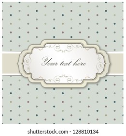 Vintage frame. Polka dot seamless texture. Can be used as Greeting Card or Label.