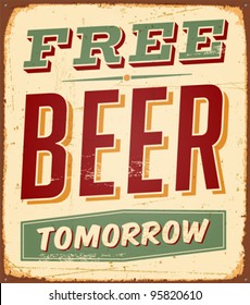 Vintage Free Beer Tomorrow Metal Sign  - Vector EPS10. Grunge effects can be easily removed.