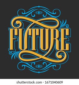 Vintage future Design, Calligraphy And Typography Elements Styled Design