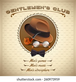 Vintage gentlemen style poster with realistic hat smoking pipe glasses and necktie vector illustration