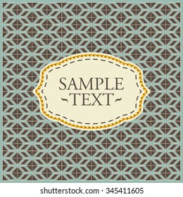 Vintage geometrical pattern - seamless vector background with label ready for your text