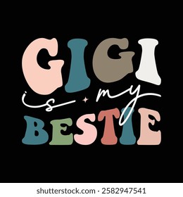 vintage Gigi Is My Bestie new graphic design