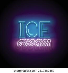 Vintage Glow Signboard with Ice Cream Inscription. Neon Retro Lettering.  Shiny Neon Light Poster, Banner, Playbill, Night Club Invitation. Glossy Background. Vector 3d Illustration
