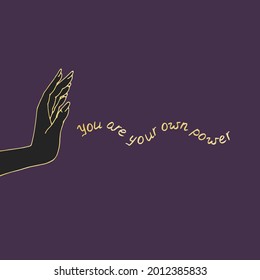 Vintage Gold and Black Mystic Hand with lettering you are your own power illustration