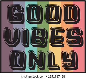 Vintage good vibes only slogan illustration with rainbow colors - Retro groovy hippie font text vector print for girl tee / t shirt and sticker