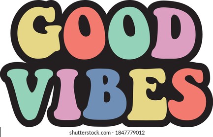 Vintage good vibes slogan illustration with pastel colors rainbow - Retro groovy hippie graphic text vector print for girl tee / t shirt and sticker