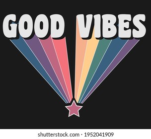 Vintage Good Vibes slogan illustration with pastel colors rainbow. Retro groovy hippie graphic text vector print for girl t shirt and sticker.