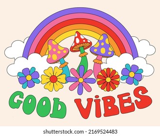 Vintage good vibes slogan illustration with rainbow, flower and psychedelic mushrooms. Vector print with Hippie Style for t shirt or stickers.	