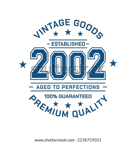Vintage Goods. Established 2002. Aged to perfection. Authentic T-Shirt Design. Vector and Illustration.