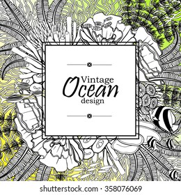 Vintage graphic card with ocean flora and fauna with square frame.  Fish, seashells, seaweed and corals drawn in line art style on yellow-green background. Coloring book page design