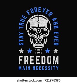 Vintage gray skull. Retro print for t-shirt. Bizarre dead head. Stay true forever and ever. Freedom. Main necessity.