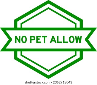 Vintage green color hexagon label banner with word no pet allow on white background