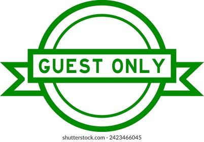Vintage green color round label banner with word guest only on white background