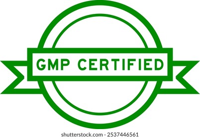 Vintage green color round label banner with word GMP (Good manufacturing practice) certified on white background