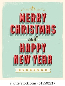 Vintage Greeting Card - Merry Christmas and Happy New Year Everyone - Vector EPS10. Grunge effects can be easily removed for a brand new, clean sign.