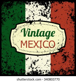 Vintage grunge Mexico flag background. Greeting card for boy, men, patriot, veteran.