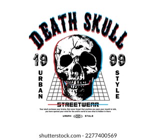 vintage grunge skull illustration with death skull slogan for streetwear and urban style t-shirts design, hoodies, etc