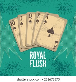 Vintage grunge style casino poster with playing cards. Royal flush in spades. Retro vector illustration.