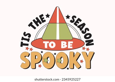 Vintage Halloween Tis the Season to Be spooky print template, T-Shirt, Graphic Design, Mugs, Bags, Backgrounds, Stickers