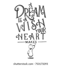 Vintage Hand Drawing Typography Motivational Quote Illustration - A Dream Is A Wish Your Heart Makes