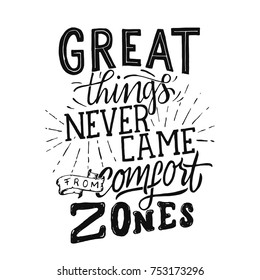 Vintage Hand Drawing Typography Motivational Quote Illustration - Great Things Never Came From Comfort Zones
