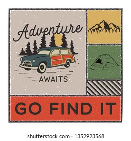 Vintage hand drawn adventure poster with mountains, tent, camp car and quote - Adventure awaits go find it. Old style outdoors adventure patch. Retro emblem graphic. Stock vector isolated.