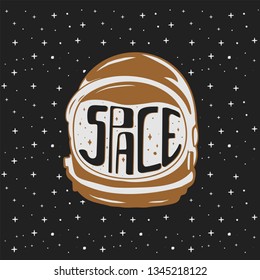 Vintage hand drawn astronaut helmet with custom texts - space. Space travel concept. Stock vector emblem isolated on dark stars background. Good for T-Shirts, mugs