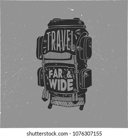 Vintage hand drawn camper backpack design with words - travel far and wide. Retro silhouette rucksack symbol. Perfect for t shirt, poster print. Stock vector.