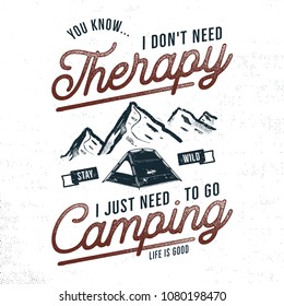 Vintage hand drawn camping t shirt design. Wanderlust, thematic tee graphics. Typography poster with mountains and tent symbols. Life is good sign. Stock vector illustration.