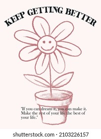 Vintage hand drawn crayon daisy flowers illustration print with cute slogan for graphic tee t shirt or poster - Vector 