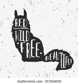 Vintage hand drawn hipster creative typographic poster with Fox. Red, wild, free, beautiful. Grunge texture. T-shirt design, label, decor elements, greeting and postal cards. Eco print