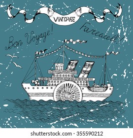 Vintage hand drawn illustration with old steam ship and banner, retro nautical card with ship on scratched grunge background