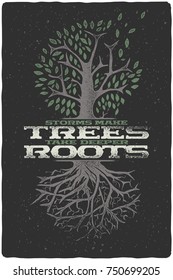 Vintage hand drawn illustration of tree with leaves and roots. With text lettering composition "Storms make trees take deeper roots"