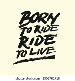 Vintage hand drawn and lettering. Born to Ride. Ride To Live. Motorcycle. Grunge Illustration. Classic style. svg