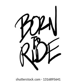 Vintage hand drawn and lettering. Born to Ride. Motorcycle. Grunge Illustration. Classic style.