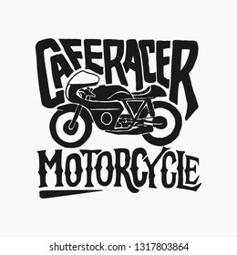 Vintage hand drawn and lettering. Cafe Racer. Classic Motorcycle. Legend and Speed.  Ride or die. Grunge Illustration. Classic design style.